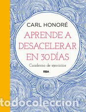 Libros: Aprende a desacelerar en 30 d&iacute;as - Honor&eacute; Carl - Foto 1