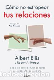 Libros: C&oacute;mo no estropear tus relaciones - Ellis, Albert - Foto 1