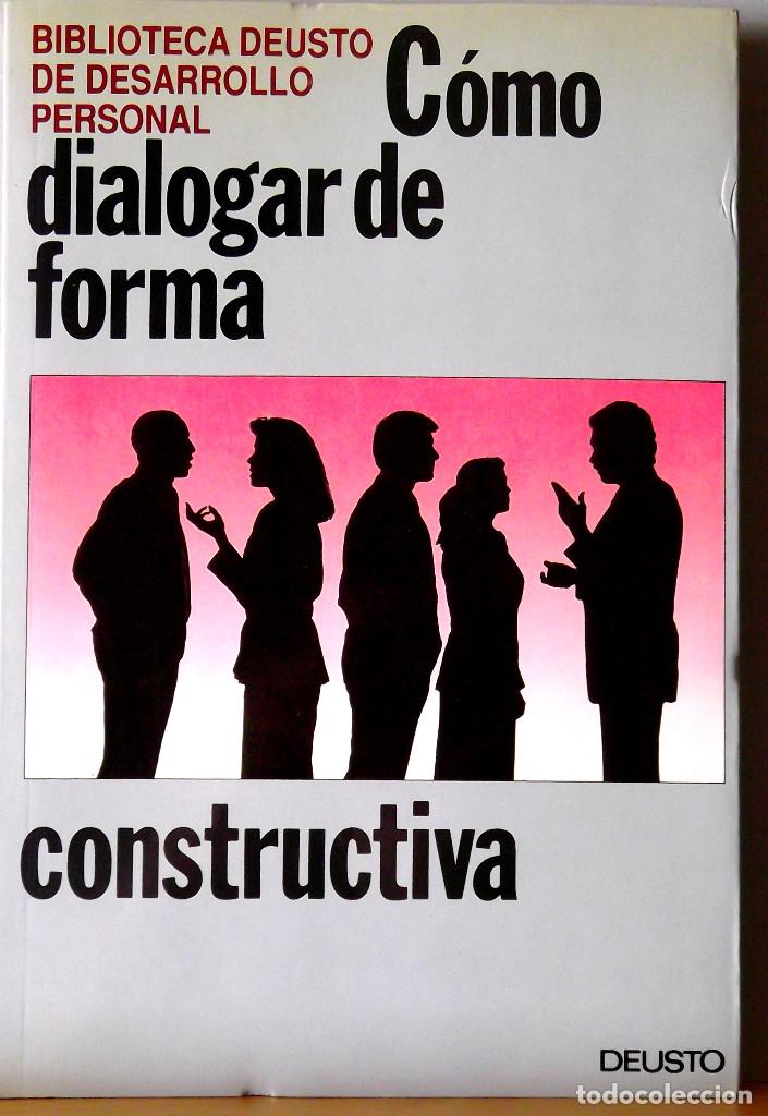 Libros: C&Oacute;MO DIALOGAR DE FORMA CONSTRUCTIVA. DEUSTO. ESTADO: NUEVO. - Foto 1