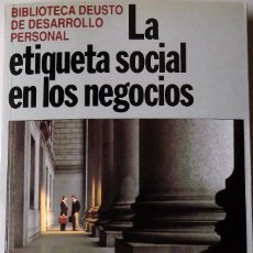 Libros: LA ETIQUETA SOCIAL EN LOS NEGOCIOS. DEUSTO. ESTADO: NUEVO.. Lote 343811663