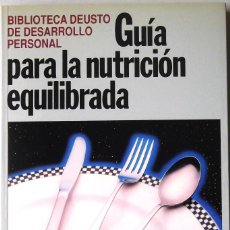 Libros: GUÍA PARA LA NUTRICIÓN EQUILIBRADA. DEUSTO. ESTADO: NUEVO.. Lote 344279243