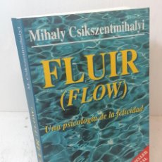 Libros: LIBRO: ”FLUIR (FLOW) UNA PSICOLOGÍA DE LA FELICIDAD” DE MIHALY CSIKSZENTMIHALYI EDIT. KAIROS