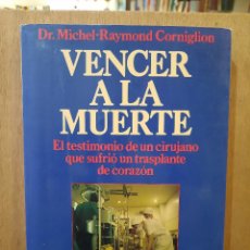 Libros: VENCER A LA MUERTE - DR. MICHEL-RAYMOND CORNIGLION - ED. PLANETA 1986. Lote 361142605