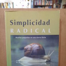 Libros: SIMPLICIDAD RADICAL (HUELLAS PEQUEÑAS EN UN ATIERRA FINITA) - JIM MERKEL - 2004. Lote 361143320