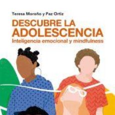 Libros: DESCUBRE LA ADOLESCENCIA - ORTIZ, PAZ; MOROÑO, TERESA. Lote 361862810