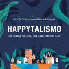 Libros: HAPPYTALISMO - GARCÍA CAMPAYO, JAVIER; GALLARDO, LUIS. Lote 366004121