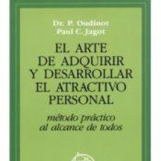 Libros: EL ARTE DE ADQUIRIR Y DESARROLLAR EL ATRACTIVO PERSONAL - JAGOT, PAUL-C.. Lote 366710941