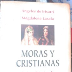 Libros: MORAS Y CRISTIANAS ÀNGELES DE IRISARRI ,MAGDALENA LASALA