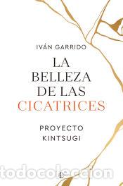 Libros: La belleza de las cicatrices - Garrido, Iv&aacute;n - Foto 1