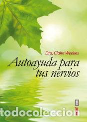 Libros: Autoayuda para tus nervios - Claire Weeks - Foto 1