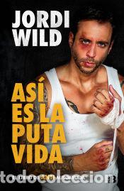 Libros: As&iacute; es la puta vida - Wild, Jordi - Foto 1