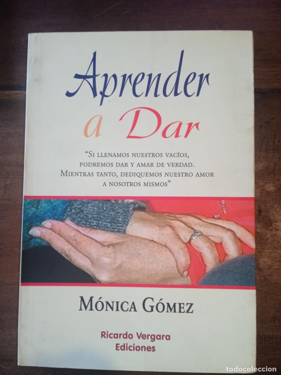 Libros: APRENDER A DAR. M&Oacute;NICA G&Oacute;MEZ - Foto 1