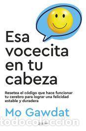 Libros: Esa vocecita en tu cabeza - Gawdat, Mo - Foto 1