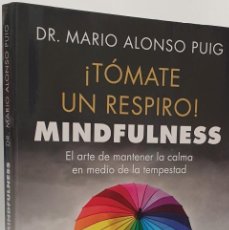 Libros: MINDFULNESS - TÓMATE UN RESPIRO - DR. MARIO ALONSO PUIG