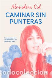 Libros: Caminar sin punteras - Cid, Almudena - Foto 1