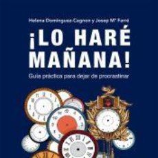 Libros: ¡LO HARÉ MAÑANA! - MERCADÉ FALOMIR, ALEIX; PAZ GONZÁLEZ-BRIGNARDELLO, MARCELA; DOMÍNGUEZ-CAGNON,. Lote 402406424