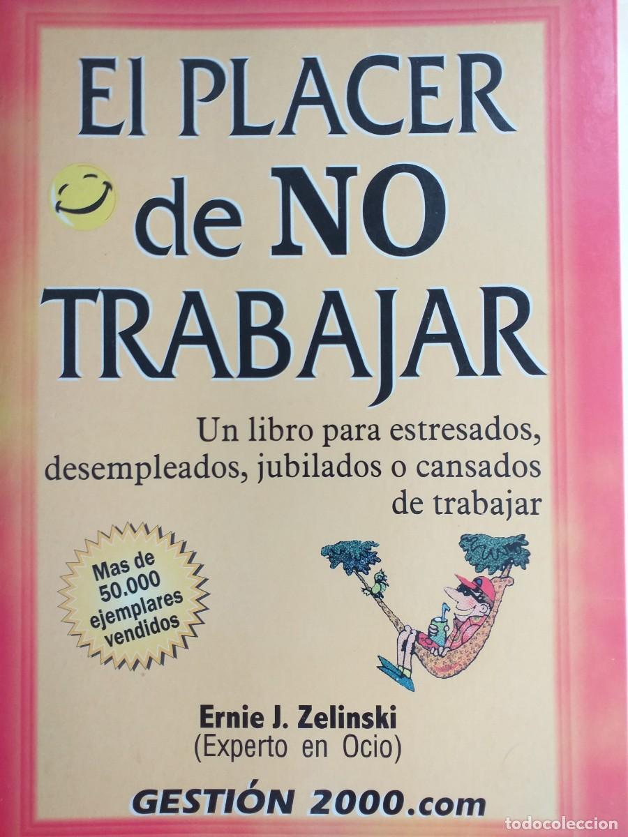 Libros: el placer de no trabajar Ernie J Zelinski - Foto 1