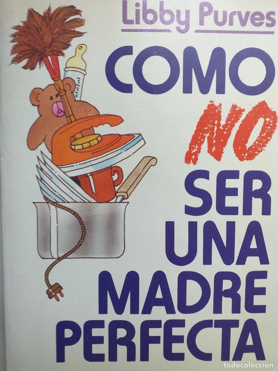 Libros: como no ser una madre perfecta Libby Purves - Foto 1