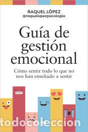 Libros: Gu&iacute;a de gesti&oacute;n emocional - L&oacute;pez, Raquel - Foto 1