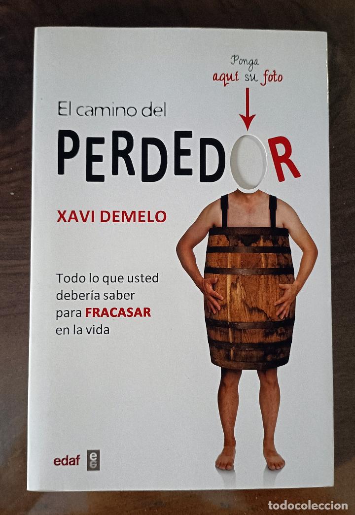 Libros: LIBRO --- XAVI DEMELO --- EL CAMINO DEL PERDEDOR - Foto 1