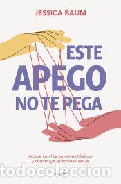 Libros: Este apego no te pega - Baum, Jessica - Foto 1