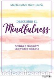 Libros: Descubrir el Mindfulness - D&iacute;az Garc&iacute;a, Marta Isabel - Foto 1