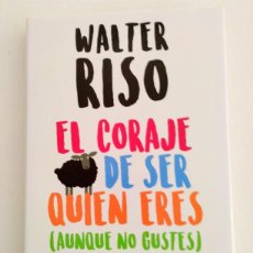 Libros: LIBRO- EL CORAJE DE SER QUIEN ERES (AUNQUE NO GUSTES) WALTER RISO - PERFECTO ESTADO -PLANETA /ZENITH