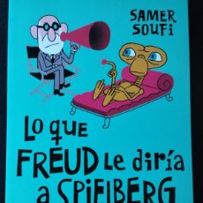 Libros: LO QUE FREUD LE DIRIA A SPIELBERG (SAMER SOUFI, ESPASA )