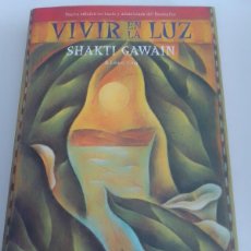 Libros: VIVIR EN LA LUZ SHAKTI GAWAIN GUIA PARA LA TRANSFORMACIÓN PERSONAL AUTOAYUDA