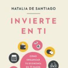 Libros: INVIERTE EN TI - SANTIAGO, NATALIA DE