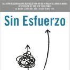 Libros: SIN ESFUERZO: FACILITA LO QUE ME IMPORTA / EFFORTLESS: MAKE IT EASIER TO DO WHAT MATTERS MOST -