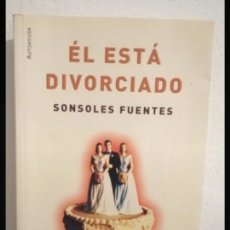 Libros: EL ESTÁ DIVORCIADO SONSOLES FUERTES PLAZA & JANES PRIMERA EDICIÓN