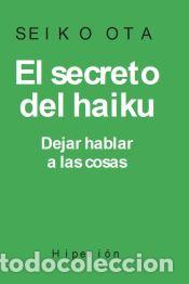 Libros: El Secreto Del Haiku - SIEKO OTA - Foto 1