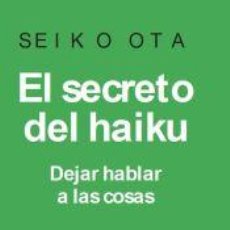 Libros: EL SECRETO DEL HAIKU - SIEKO OTA