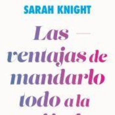 Libros: LAS VENTAJAS DE MANDARLO TODO A LA MIERDA - KNIGHT, SARAH