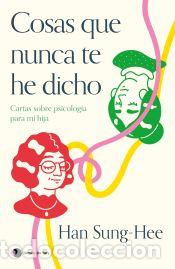 Libros: Cosas que nunca te he dicho - Sung-Hee, Han - Foto 1