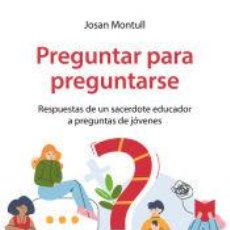 Libros: PREGUNTAR PARA PREGUNTARSE - MONTULL TORGUET, JOSÉ ANTONIO