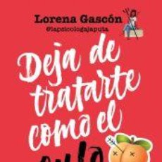 Libros: DEJA DE TRATARTE COMO EL CULO - LORENA GASCÓN @LAPSICOLOGAJAPUTA