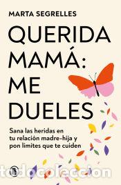 Libros: Querida mam&aacute;: me dueles - Segrelles, Marta - Foto 1