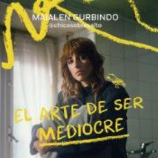 Libros: EL ARTE DE SER MEDIOCRE - GURBINDO, MAIALEN