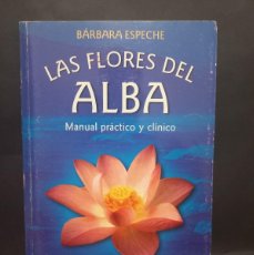 Libros: BÁRBARA ESPECHE - LAS FLORES DEL ALBA - PRIMERA EDICIÓN - 2002