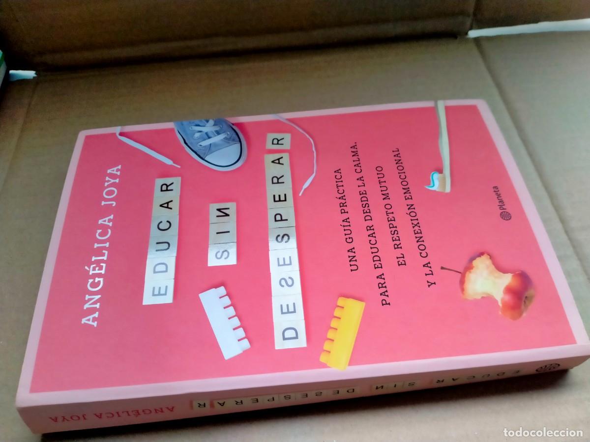 Libros: ANG&Eacute;LICA JOYA. EDUCAR SIN DESESPERAR .PLANETA - Foto 7