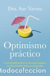 Libros: Optimismo pr&aacute;ctico - Dra. Sue Varma - Foto 1