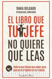 Libri: El libro que tu jefe no quiere que leas - Delgado, Tania