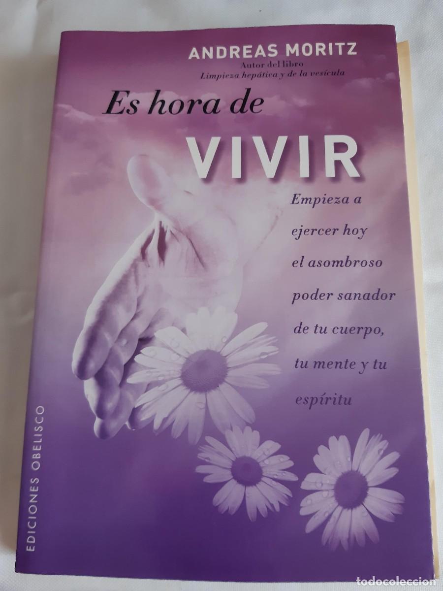 Libros: Es hora de vivir Andreas Moritz poder sanador cuerpo mente autoayuda - Foto 1