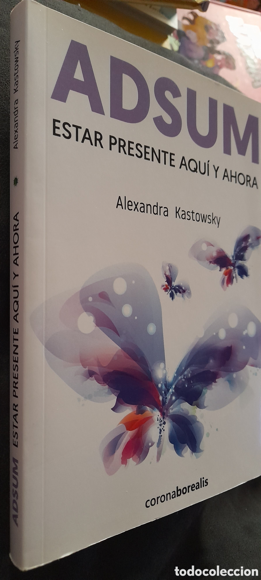 Libros: Adsum. Estar presente aqu&iacute; y ahora. Alejandra Kastowsky - Foto 3