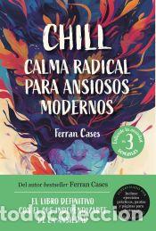 Libros: Chill. Calma radical para ansiosos modernos - Cases, Ferran - Foto 1