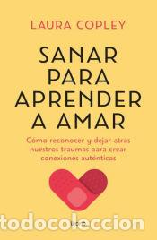 Libros: Sanar para aprender a amar - Copley, Laura - Foto 1