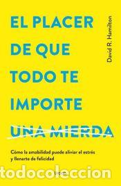 Libros: El placer de que todo te importe... - Hamilton, David R. - Foto 1