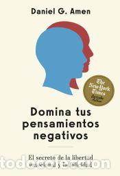 books: DOMINA TUS PENSAMIENTOS NEGATIVOS - Daniel G. G. Amen